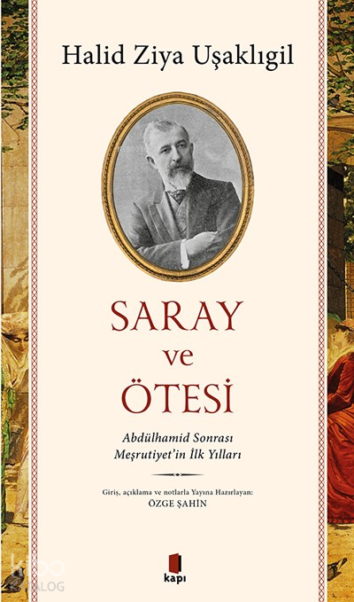 Saray Ve Ötesiİlk Yılları Abdülhamid Sonrası Meşrutiyet’in - 1