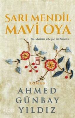Sarı Mendil Mavi Oya Sevdanın Ateşle İmtihanı - 1