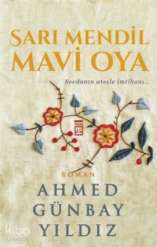 Sarı Mendil Mavi Oya Sevdanın Ateşle İmtihanı - 1
