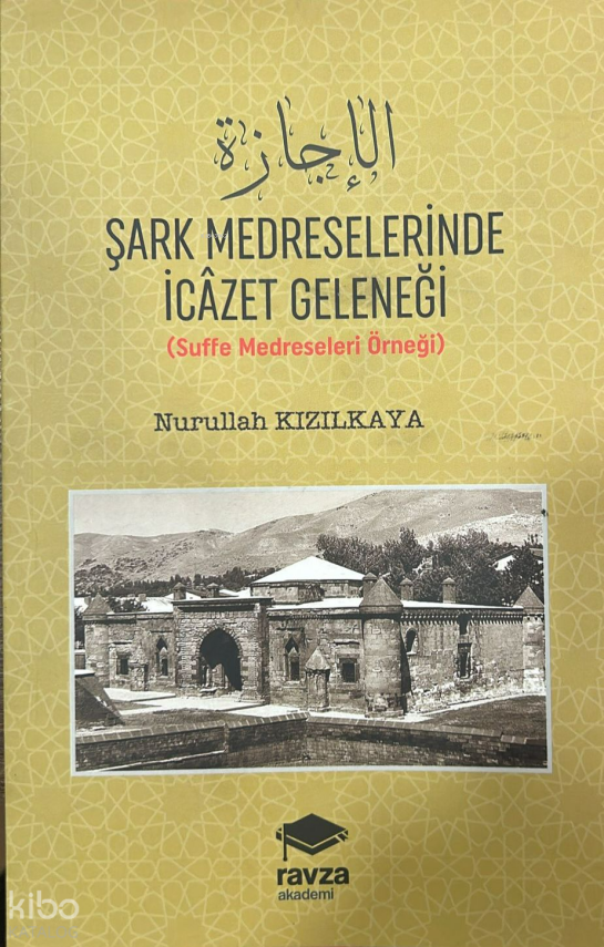 Şark Medreselerinde İcâzet Geleneği (Suffe Medreseleri Örneği) - 1