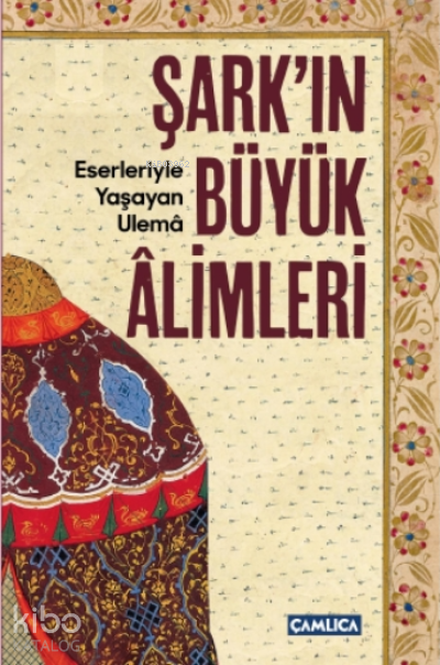 Şarkın Büyük AlimleriEserleriyle Yaşayan Ulema - 1