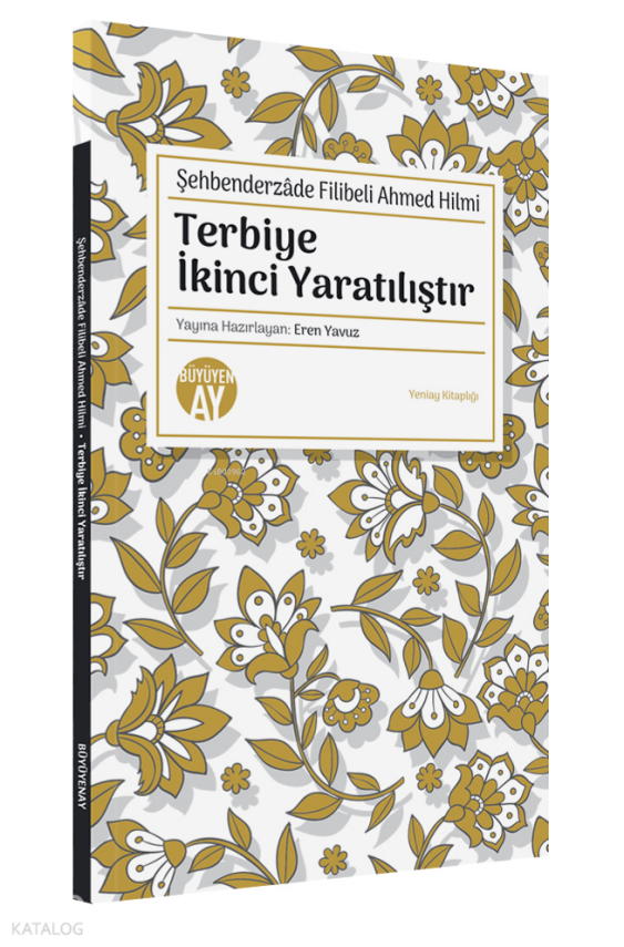 Şehbenderzâde Filibeli Ahmed HilmiTerbiye İkinci Yaratılıştır - 1