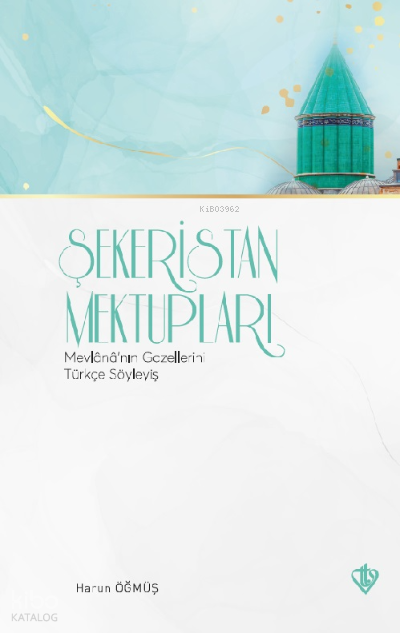 Şekeristan Mektupları Mevlananın Gazellerini Türkçe Söyleyiş - 1