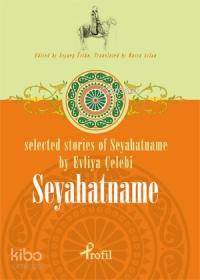 Selected Stories Of Seyahatname By Evliya Çelebi Seyahatname - 1