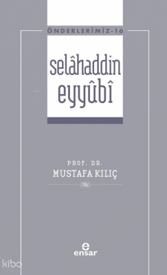 Selâhaddin Eyyûbi - Önderlerimiz 16 - 1