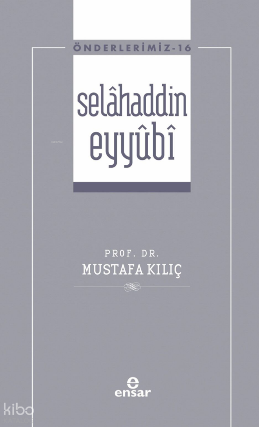 Selâhaddin Eyyûbi - Önderlerimiz 16 - 1