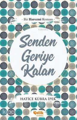 Senden Geriye Kalan Bir Harezmi Romanı - 1