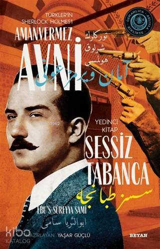 Sessiz Tabanca - Türklerin Sherlock Holmesi Amanvermez Avni 7 Bir Osmanlı Polisiyesi (Osmanlıca Aslıyla Birlikte) - 1