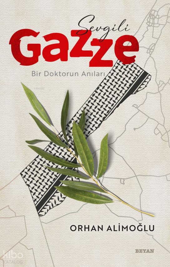 Sevgili GazzeBir Doktorun Anıları - 1