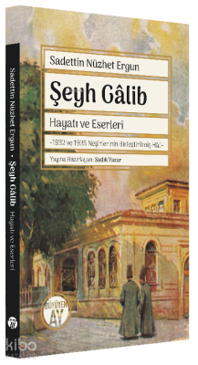 Şeyh Gâlib Hayatı ve Eserleri-1932 ve 1935 Neşirlerinin Birleştirilmiş Hâli- - 1