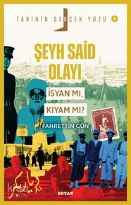Şeyh Said Olayıİsyan mı, Kıyam mı? - 1