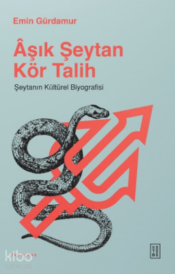 Âşık Şeytan Kör TalihŞeytanın Kültürel Biyografisi - 1