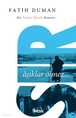 Sır Aşıklar Ölmez Bir Yahya Efendi Romanı - 1