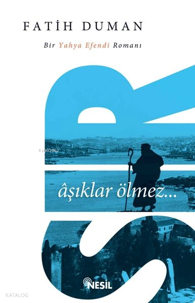 Sır Aşıklar Ölmez Bir Yahya Efendi Romanı - 1