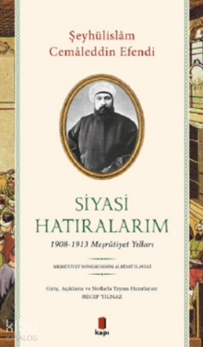 Siyasi Hatıralarım1908-1913 Meşrutiyet Yılları - 1