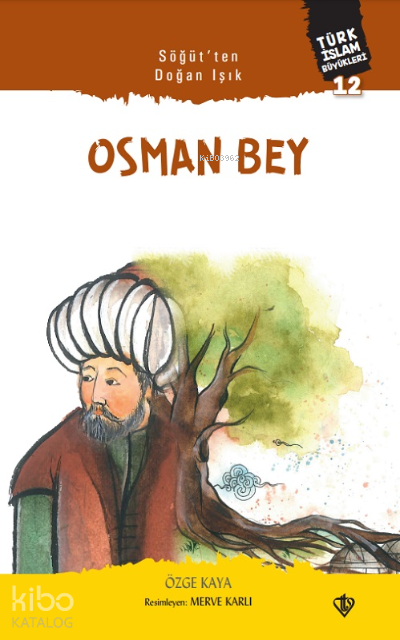 Söğütten Doğan Işık Osman BeyTürk İslam Büyükleri 12 - 1
