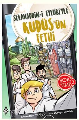 Şok Timi - 2 Selahaddin-i Eyyübiyle Kudüsün Fethi - 1