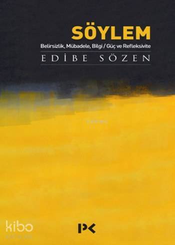 Söylem Belirsizlik, Mübadele, BilgiGüç ve Refleksivite - 1