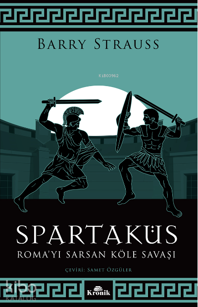 SpartaküsRoma’yı Sarsan Köle Savaşı - 1