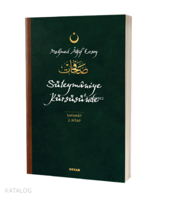 Süleymaniye Kürsüsünde - Safahat 2. Kitap(Osmanlıca, Latince ve Günümüz Türkçesi) - 1