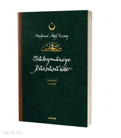 Süleymaniye Kürsüsünde - Safahat 2. Kitap(Osmanlıca, Latince ve Günümüz Türkçesi) - 1
