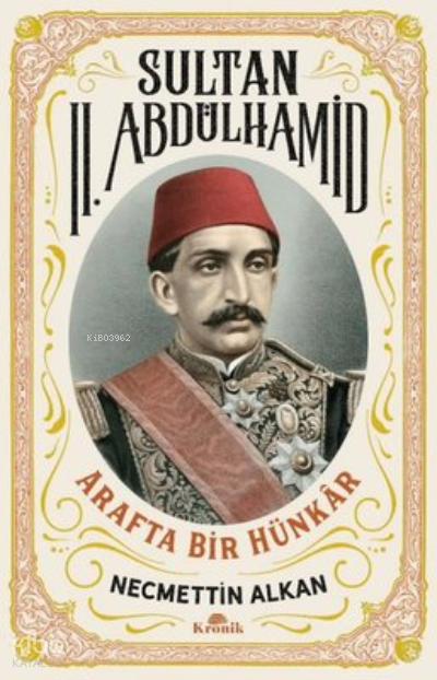 Sultan 2. Abdülhamid Arafta Bir Hünkar - 1