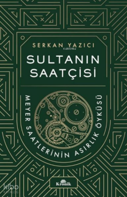 Sultanın Saatçisi Meyer Saatlerinin Asırlık Öyküsü - 1