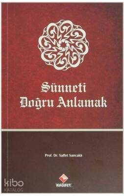 Sünneti Doğru Anlamak Hadislerin Anlaşılmasında Karşılaşılan Problemler - 1