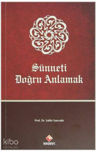 Sünneti Doğru Anlamak Hadislerin Anlaşılmasında Karşılaşılan Problemler - 1