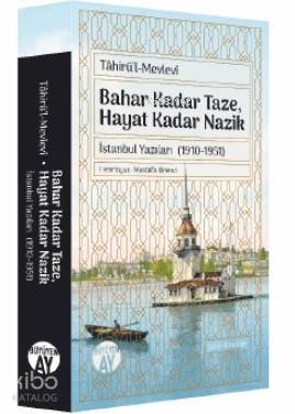 Tahirül-Mevlevî Bahar Kadar Taze, Hayat Kadar Nazik - 1