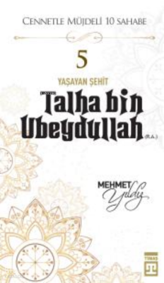 Talha Bin Ubeydullah (R.A.) - 1