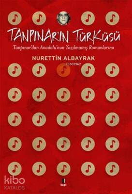 Tanpınarın Türküsü Tanpınardan Anadolunun Yazılmamış Romanlarına - 1