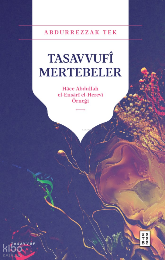 Tasavvufî MertebelerHâce Abdullah el-Ensârî el-Herevî Örneği - 1