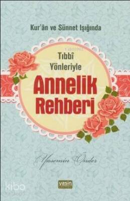 Tıbbi Yönleriyle Annelik Rehberi Kuran ve Sünnet Işığında - 1