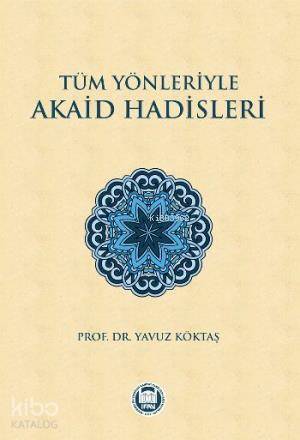 Tüm Yönleriyle Akaid Hadisleri - 1