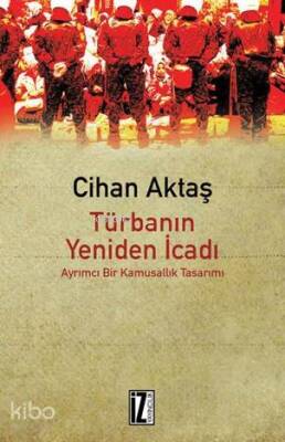 Türbanın Yeniden İcadı Ayrımcı Bir Kamusallık Tasarımı - 1