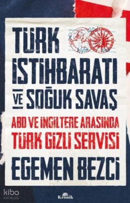 Türk İstihbaratı ve Soğuk Savaş ABD ve İngiltere Arasında Türk Gizli Servisi - 1