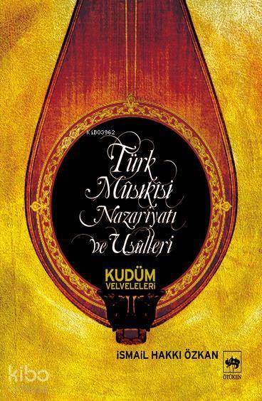 Türk Musıkisi Nazariyatı ve Usulleri Kudüm Velveleleri - 1