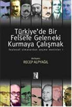 Türkiyede Bir Felsefe Gelenek-eki Kurmaya Çalışmak 1 - 1
