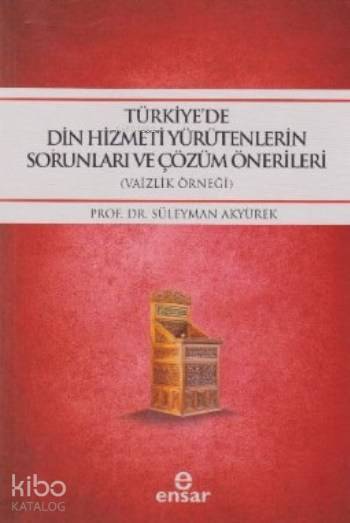 Türkiyede Din Hizmeti Yürütenlerin Sorunları ve Çözüm Önerileri - 1