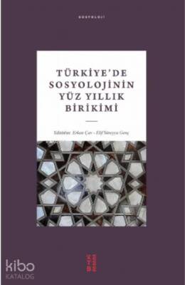 Türkiyede Sosyolojinin Yüz Yıllık Birikimi - 1