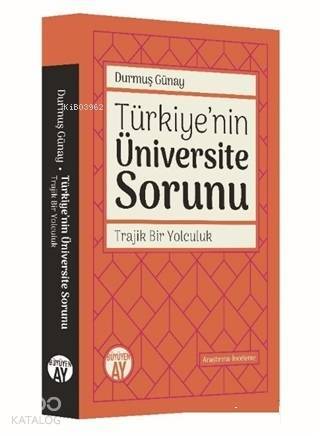 Türkiyenin Üniversite Sorunu - Trajik Bir Yolculuk - 1
