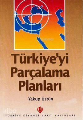 Türkiyeyi Parçalama Planları - 1