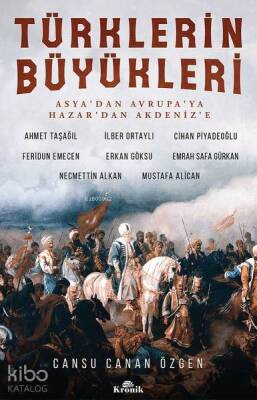 Türklerin Büyükleri Asyadan Avrupaya Hazardan Akdenize - 1