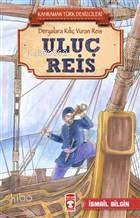Uluç Reis - Kahraman Türk Denizcileri Deryalara Kılıç Vuran Reis - 1