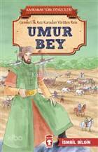Umur Bey - Kahraman Türk Denizcileri Gemileri İlk Kez Karadan Yürüten Reis - 1