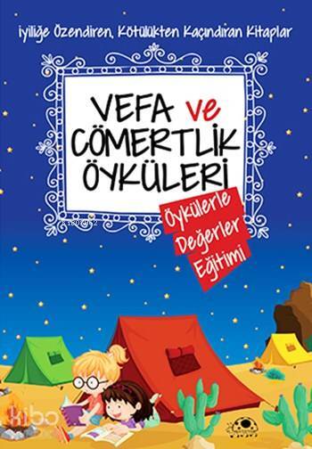 Vefa ve Cömertlik Öyküleri Öykülerle Değerler Eğitimi Dizisi - 1