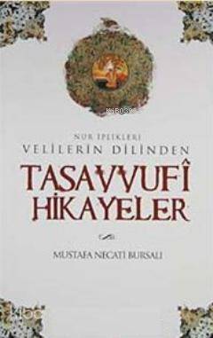 Velilerin Dilinden Tasavvufi Hikayeler Nur İplikleri - 1