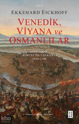Venedik, Viyana ve OsmanlılarGüneydoğu Avrupa’da Çalkantı (1645-1700) - 1