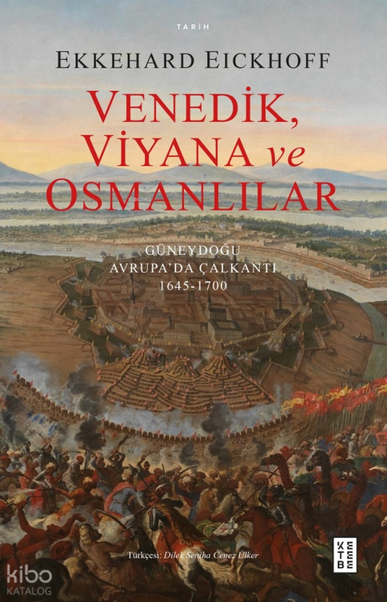 Venedik, Viyana ve OsmanlılarGüneydoğu Avrupa’da Çalkantı (1645-1700) - 1